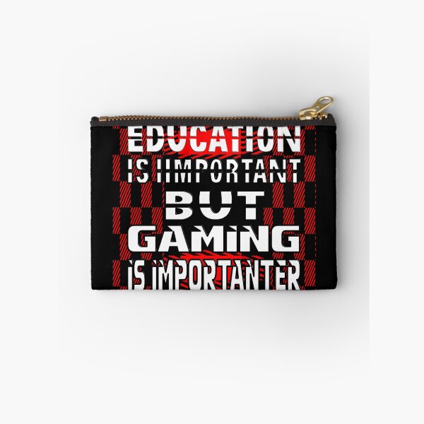 Item preview,  EDUCATION IS IMPORTANT BUT GAMING IS IMPORTANTER designed and sold by Ralek.