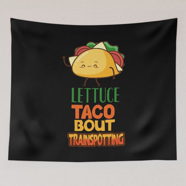 Item preview, Lettuce Taco Bout Trainspotting designed and sold by sakharoth.
