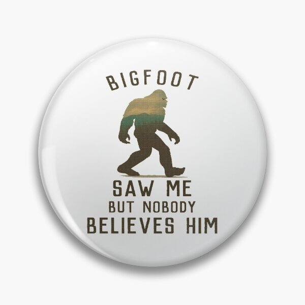 Item preview, bigfoot saw me but nobody believes him designed and sold by TINASTORESHOPE.