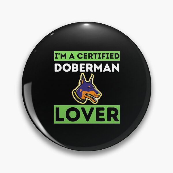 Item preview, I'm A Certified Doberman Lover designed and sold by bifkee19.