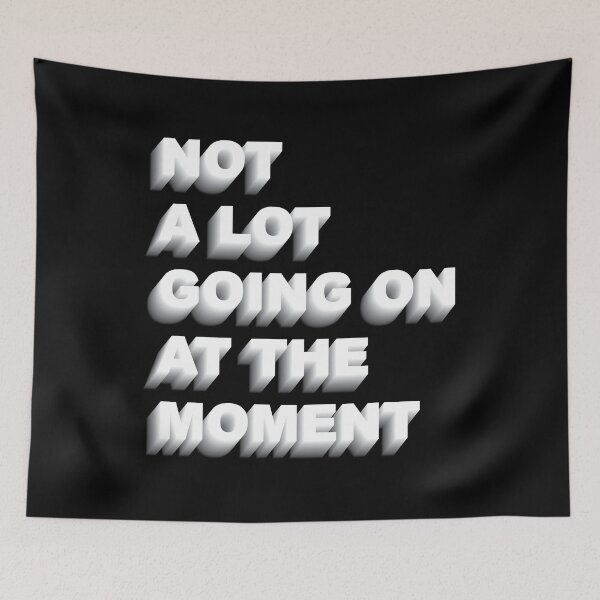 Item preview, Not A Lot Going On At The Moment designed and sold by Printend _.