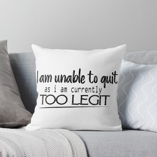 Item preview, I am unable to quit as i am currently too legit, motivation, Unisex Shirt - Funny T Shirt - Yoga Tank Top designed and sold by laxydesign.