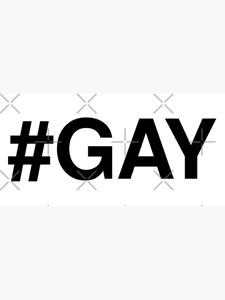 #GAY Hashtag Gay (black letters) by Gay-Pride-Depot