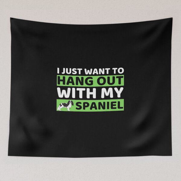 Item preview, I Just Want To Hangout With My Spaniel designed and sold by bifkee19.