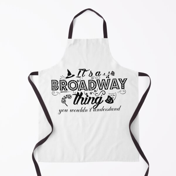 Item preview, It's a Broadway thing, you wouldn't understand. designed and sold by KsuAnn.