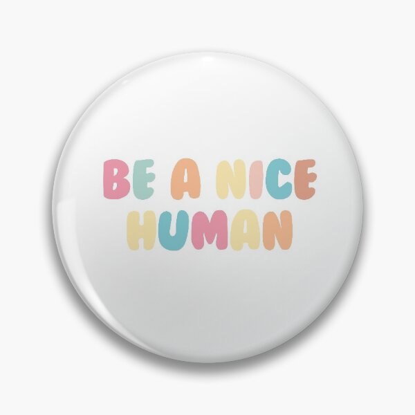 Item preview, Be a Nice Human designed and sold by SophNoveltyShop.