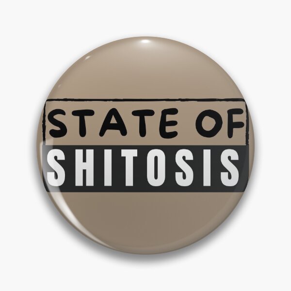 Item preview, State of Shitosis designed and sold by MariusMunteanu.