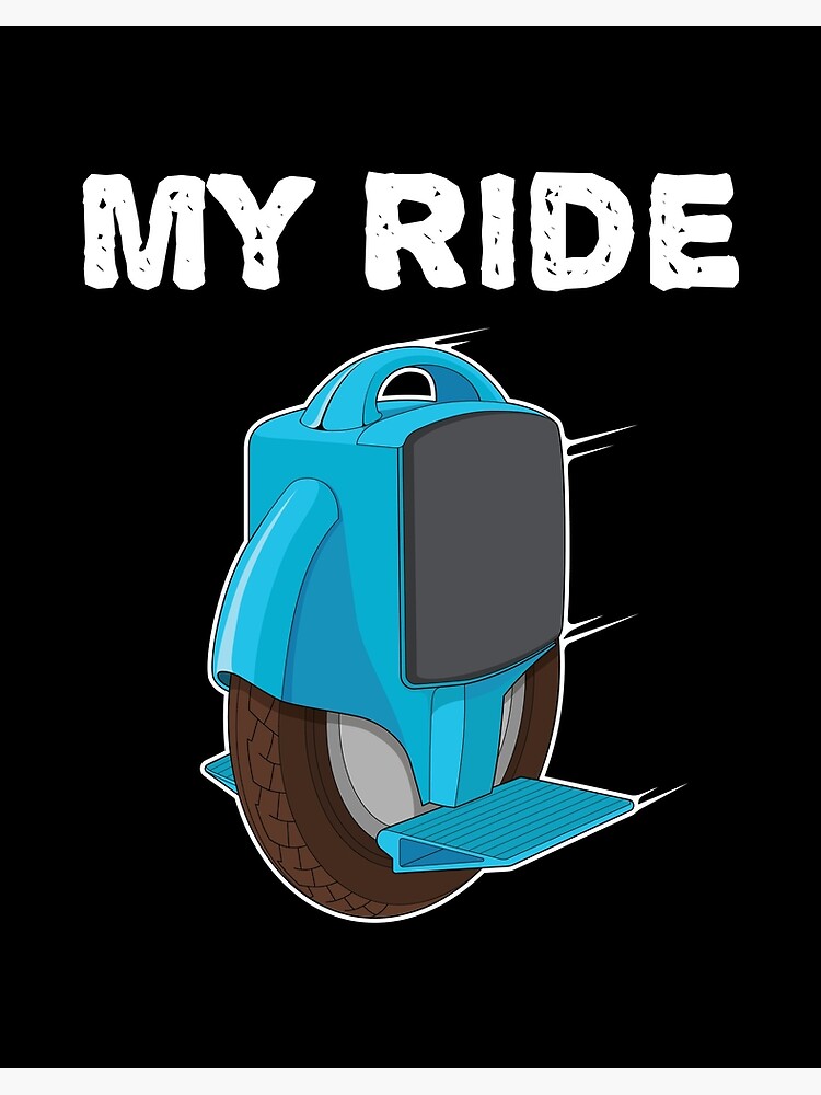 My Ride EUC Monowheel Skateboard Electric Unicycle print