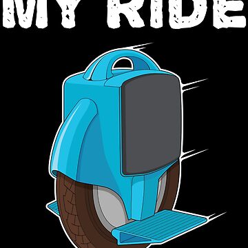 My Ride EUC Monowheel Skateboard Electric Unicycle print