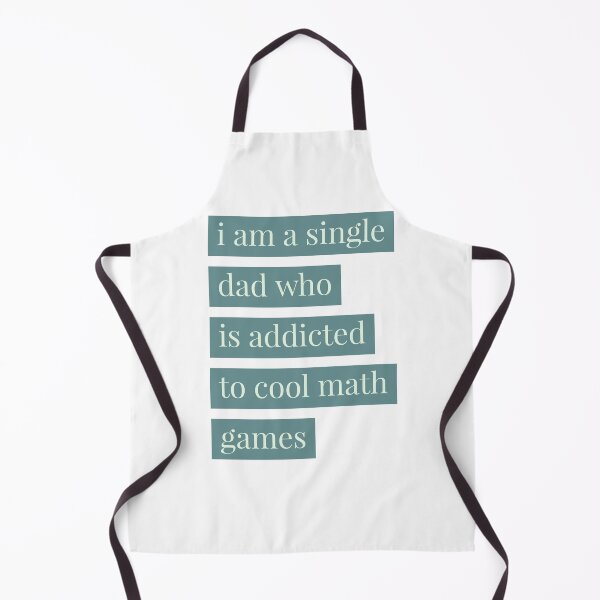 Item preview, I am a single dad who is addicted to cool math games designed and sold by Rabiah00.