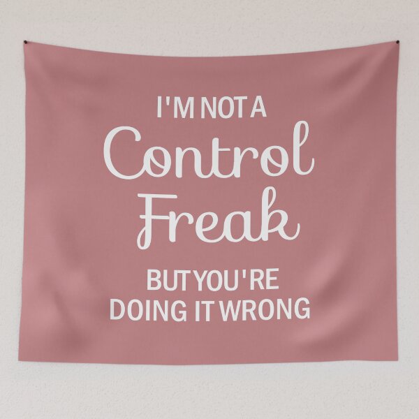 Item preview, I'm Not a Control Freak But You're Doing It Wrong designed and sold by abdellaoui.