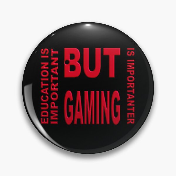 Item preview,  EDUCATION IS IMPORTANT BUT GAMING IS IMPORTANTER designed and sold by Ralek.