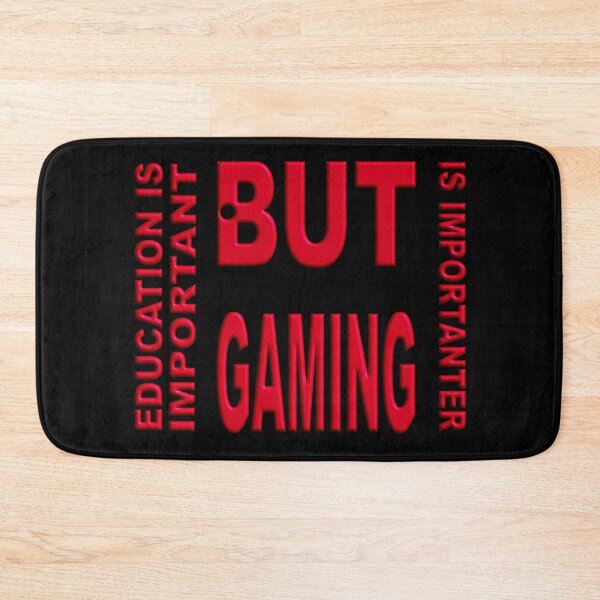Item preview,  EDUCATION IS IMPORTANT BUT GAMING IS IMPORTANTER designed and sold by Ralek.