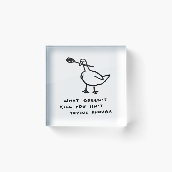 Item preview, What Doesn't Kill You Isn't Trying Enough designed and sold by 4naans.
