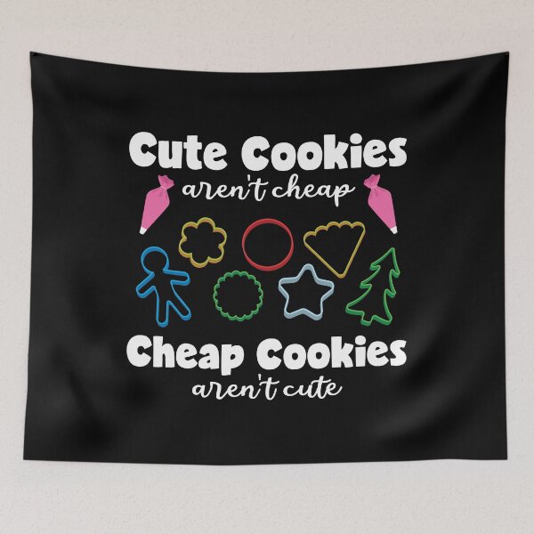 Item preview, Cookie Cutters Aren't Cheap Funny Cookie Decorating print designed and sold by jakehughes2015.