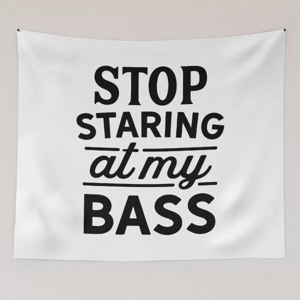 Item preview, Stop Staring at my Bass Wordman Design designed and sold by Oak Mountain.