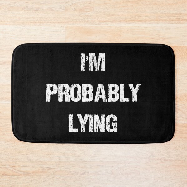 Item preview, Im Probably Lying designed and sold by TandCDesign.