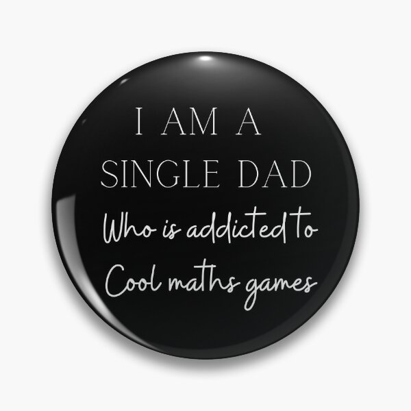 Item preview, I am a single dad who is addicted to cool math games designed and sold by ShopNicolexo.