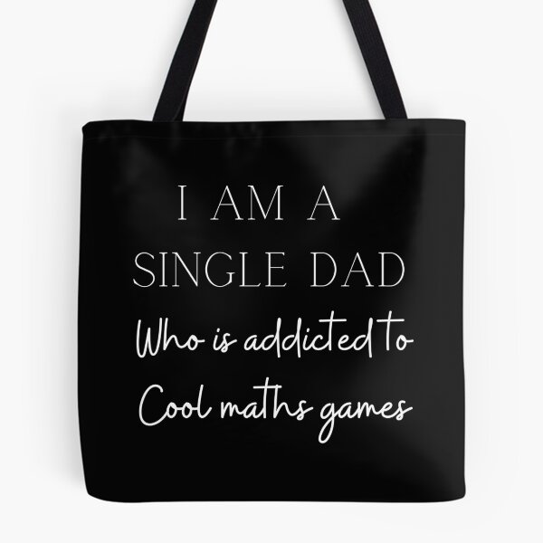 Item preview, I am a single dad who is addicted to cool math games designed and sold by ShopNicolexo.