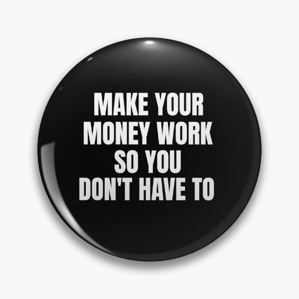 Item preview, Make Your Money Work So You Don't Have To Passive Income designed and sold by OldCamp.
