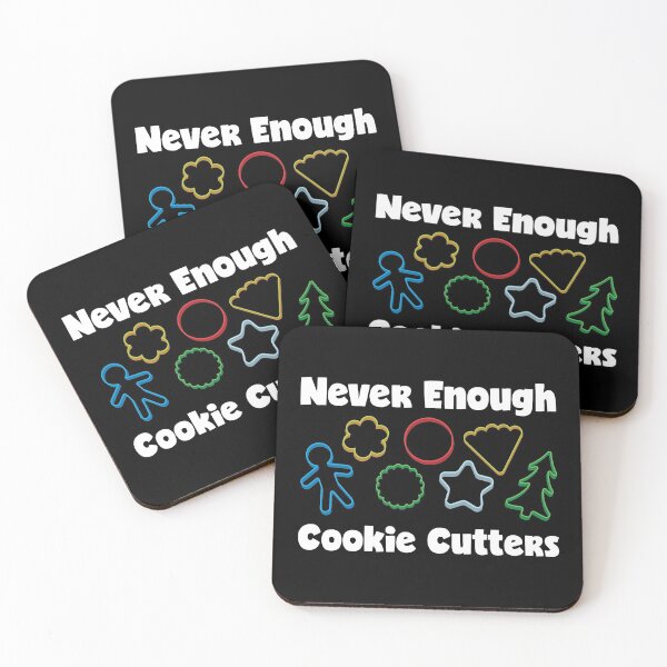 Item preview, Never Enough Cookie Cutters Funny Cookie Decorating print designed and sold by jakehughes2015.