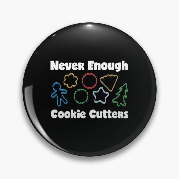 Item preview, Never Enough Cookie Cutters Funny Cookie Decorating print designed and sold by jakehughes2015.