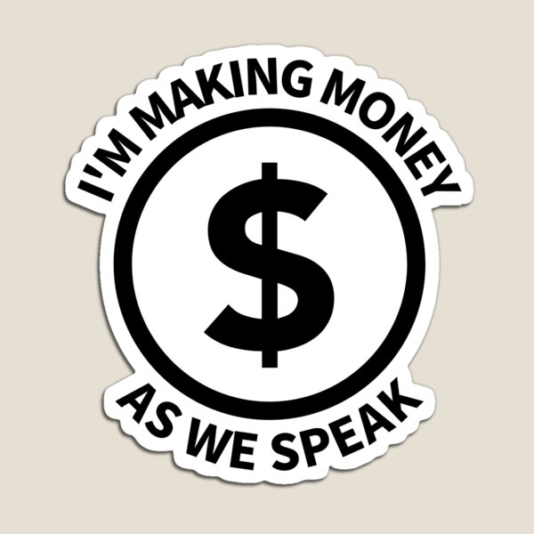 Item preview, I'm Making Money As We Speak Passive Income designed and sold by OldCamp.