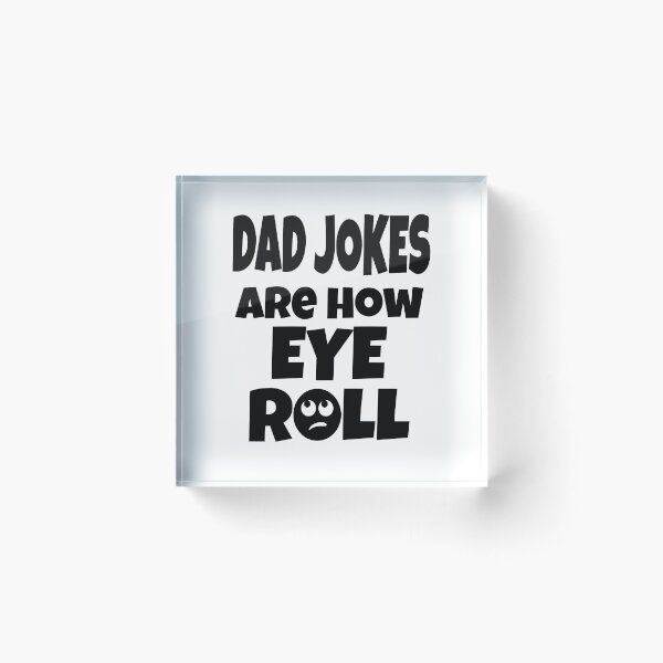 Item preview, Dad Jokes Are How Eye Roll (Bad Dad Jokes) designed and sold by molamode.