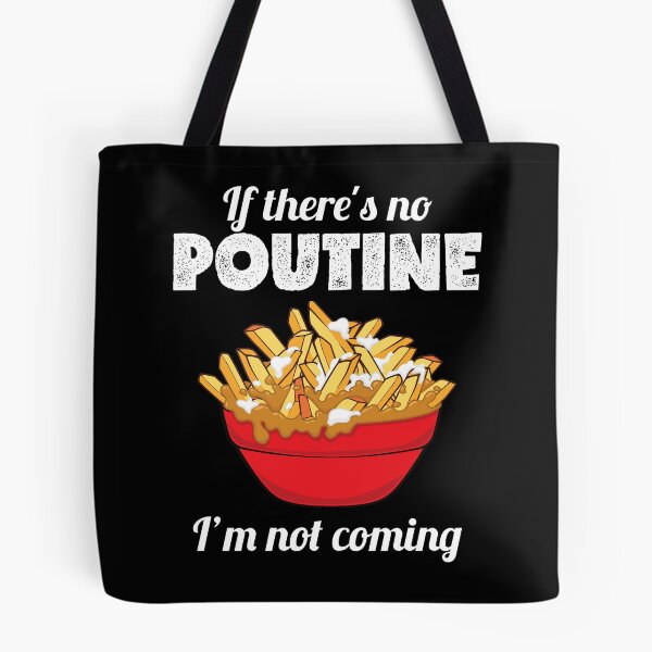Item preview, Funny Canadian Pride If There's No Poutine I'm Not Coming product designed and sold by jakehughes2015.