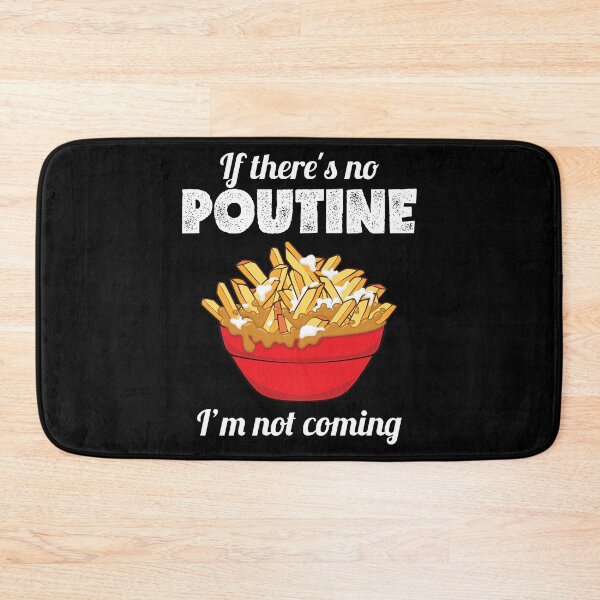 Item preview, Funny Canadian Pride If There's No Poutine I'm Not Coming product designed and sold by jakehughes2015.