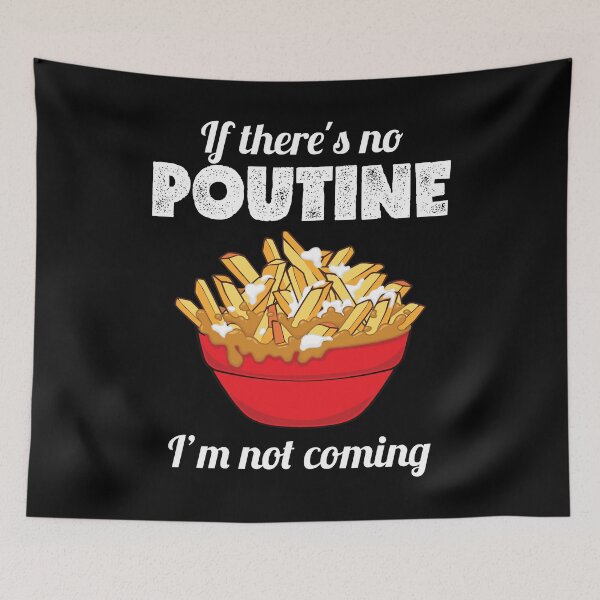 Item preview, Funny Canadian Pride If There's No Poutine I'm Not Coming product designed and sold by jakehughes2015.