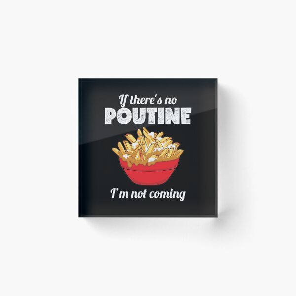 Item preview, Funny Canadian Pride If There's No Poutine I'm Not Coming product designed and sold by jakehughes2015.
