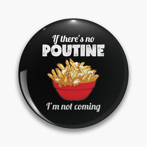 Item preview, Funny Canadian Pride If There's No Poutine I'm Not Coming product designed and sold by jakehughes2015.