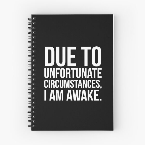 Item preview, Due To Unfortunate Circumstances, I Am Awake.  designed and sold by evokearo.