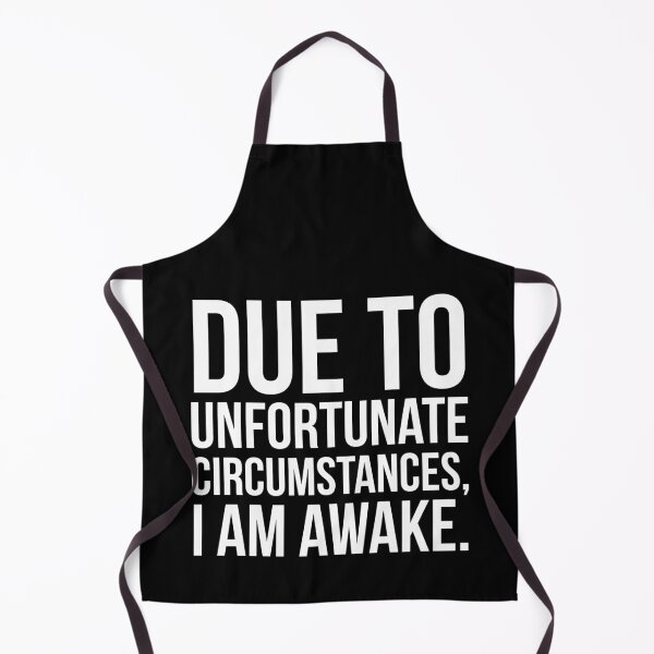 Item preview, Due To Unfortunate Circumstances, I Am Awake.  designed and sold by evokearo.