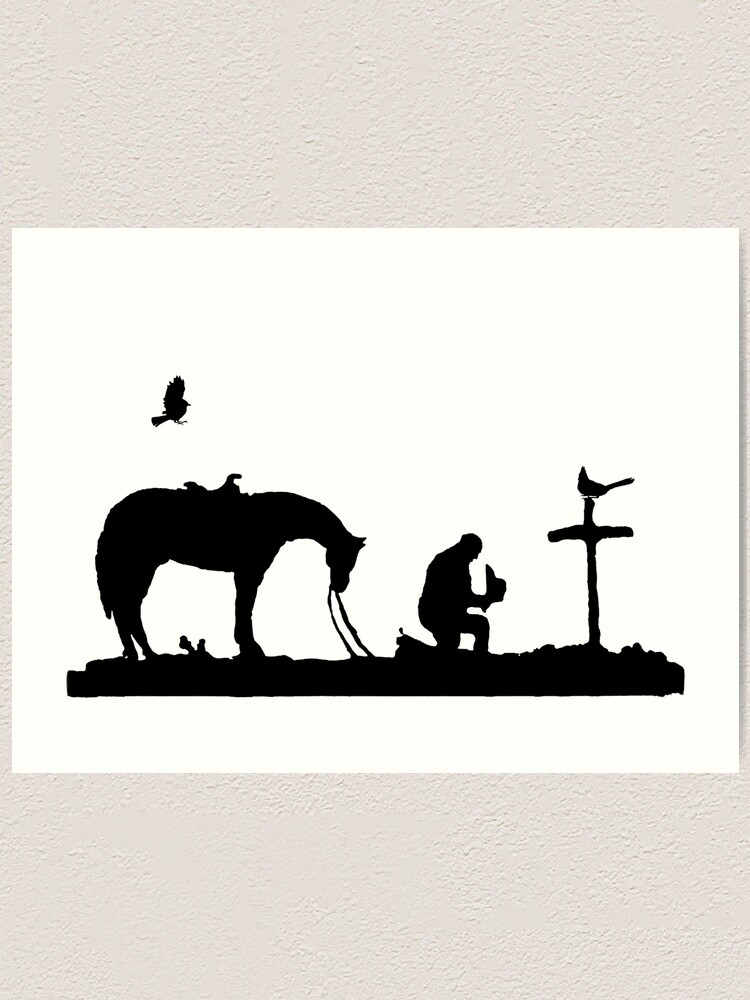 Cowboy S Prayer Art Print By Miracles Redbubble