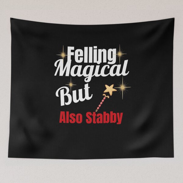 Item preview, Feeling magical but also stabby designed and sold by Arlooz Tees.