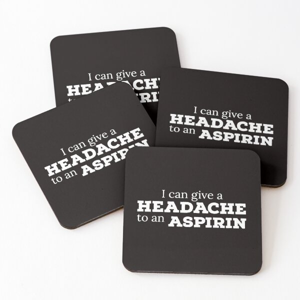 Item preview, I Can Give A Headache To An Aspirin designed and sold by T-ShirtGuy.