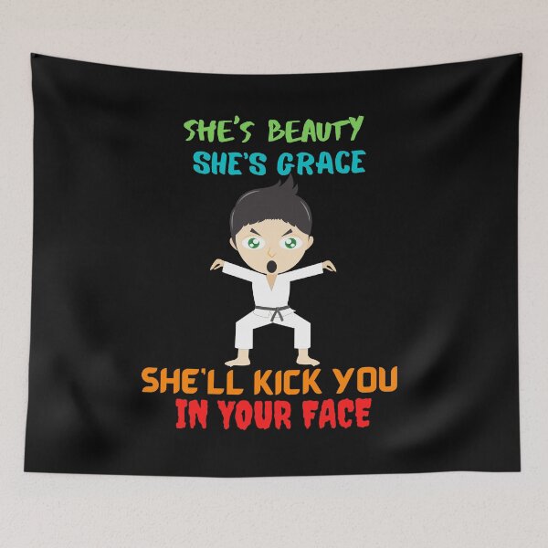 Item preview, She's Beauty She's Grace She'll Kick You In The Face designed and sold by crazy merchs.