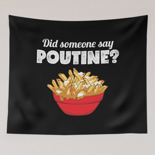 Item preview, Funny Canadian Pride Did Someone Say Poutine print designed and sold by jakehughes2015.