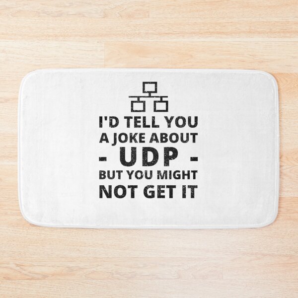 Item preview, I'd Tell You A Joke About UDP But You Might Not Get It Network Administrator Sysadmin Engineer designed and sold by tobbz.