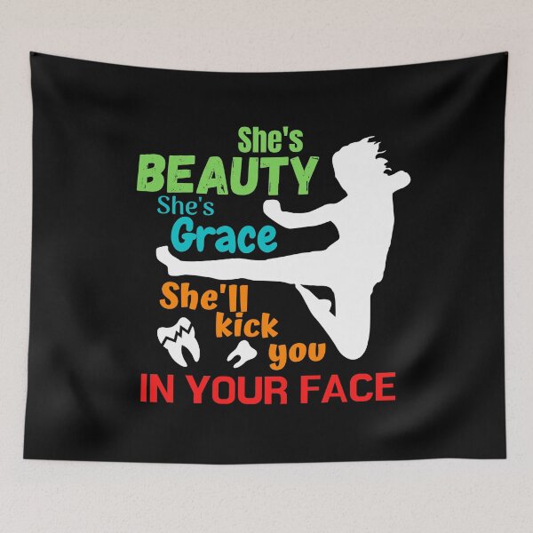 Item preview, She's Beauty She's Grace She'll Kick You In The Face designed and sold by crazy merchs.