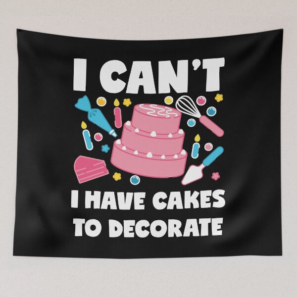 Item preview, Funny Cake Decorating I Can't I Have Cakes To Decorate product designed and sold by jakehughes2015.
