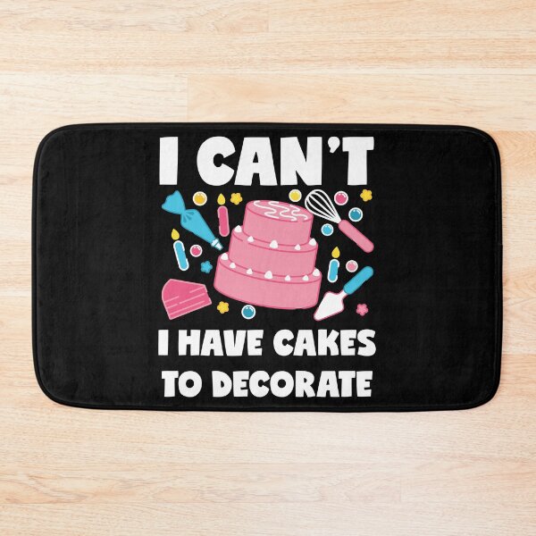 Item preview, Funny Cake Decorating I Can't I Have Cakes To Decorate product designed and sold by jakehughes2015.