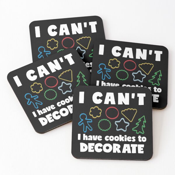 Item preview, I Can't I Have Cookies To Decorate Funny Cookie Decorating design designed and sold by jakehughes2015.