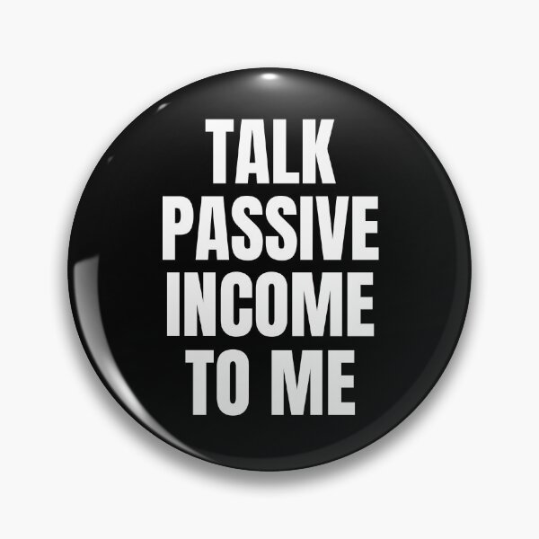 Item preview, Talk Passive Income To Me Passive Income designed and sold by OldCamp.