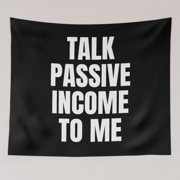 Item preview, Talk Passive Income To Me Passive Income designed and sold by OldCamp.