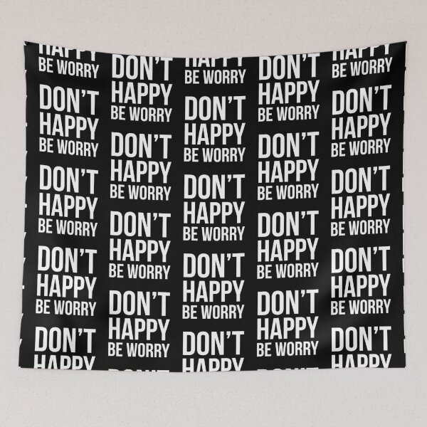 Item preview, Don't Happy Be Worry designed and sold by evokearo.