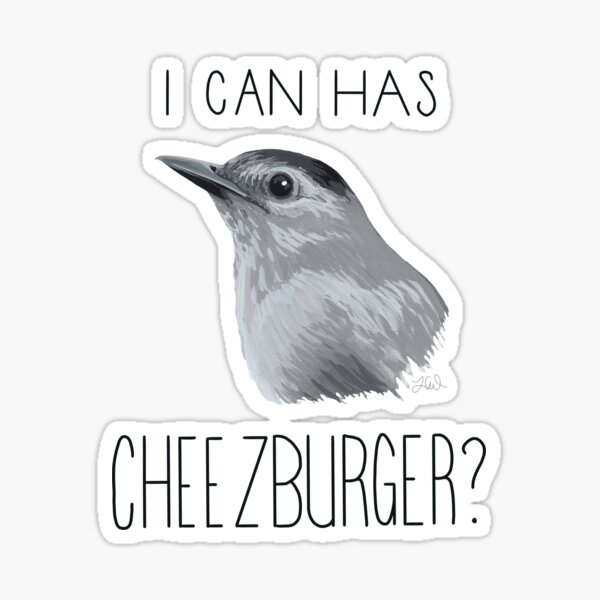 Item preview, I Can Has Cheezburger? (Gray Catbird) designed and sold by LauraWolfArtist.