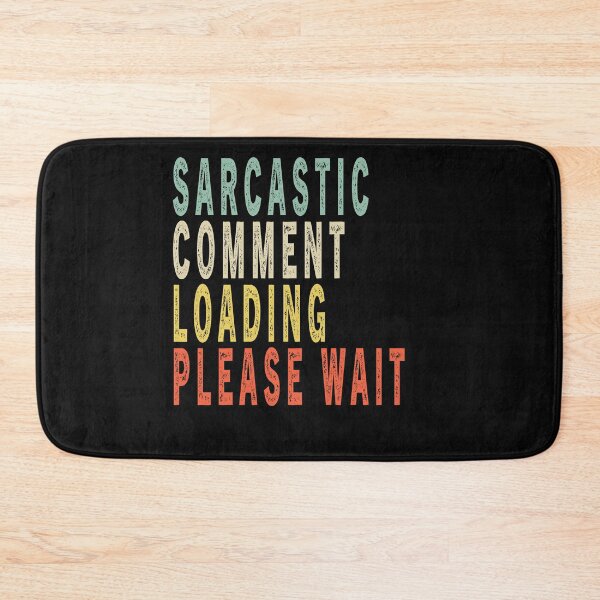 Item preview, Sarcastic Comment Loading Please Wait Retro Vintage Funny designed and sold by Sarah38.